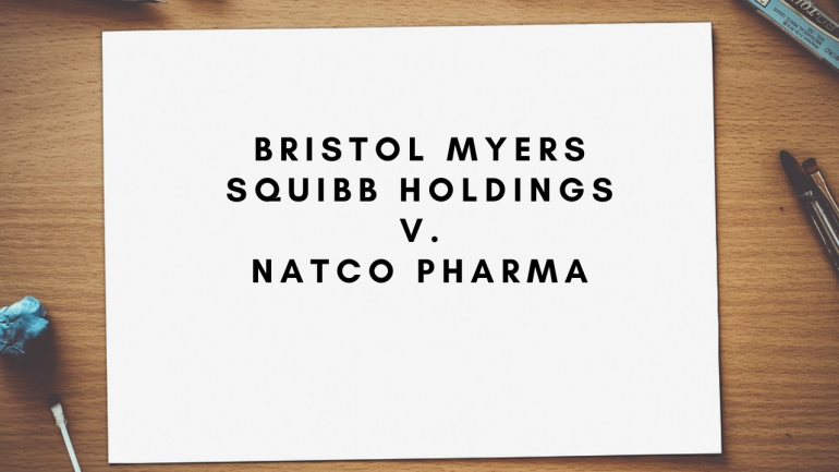 Bristol Myers Squibb Holdings v. Natco Pharma